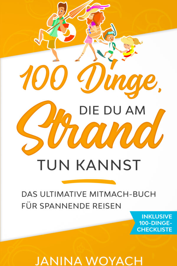 100 Dinge, die du am Strand tun kannst