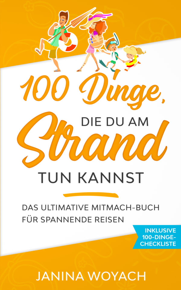 100 Dinge, die du am Strand tun kannst